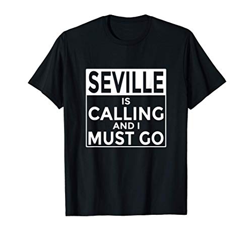 Sevilla está llamando y debo ir a la divertida España Camiseta