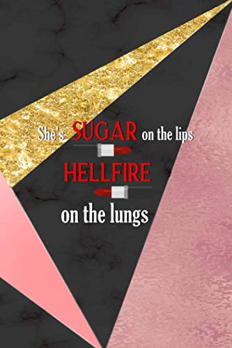 She's Sugar On The Lips Hellfire On The Lungs: Notebook Journal Composition Blank Lined Diary Notepad 120 Pages Paperback Black and Pink Texture Lips