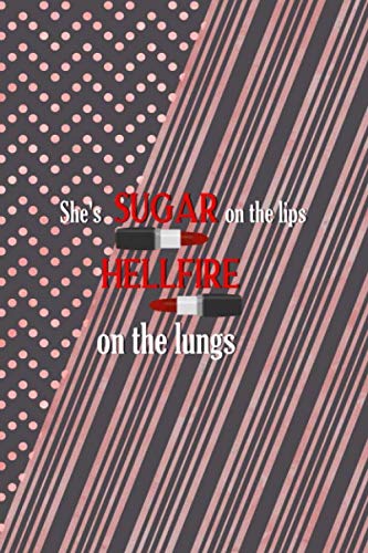 She's Sugar On The Lips Hellfire On The Lungs: Notebook Journal Composition Blank Lined Diary Notepad 120 Pages Paperback Pink Points Lips