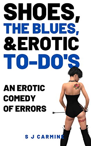 Shoes, the Blues and Erotic To-Do's: An Erotic Comedy of Errors (Wax and Whips Book 2) (English Edition)