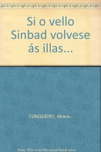 Si o vello Sinbad volvese ás illas... [Tapa blanda] by CUNQUEIRO, Alvaro.-