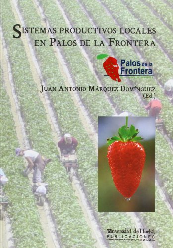 Sistemas productivos locales en Palos de la Frontera (Collectanea)