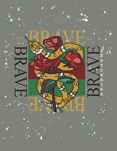 Sketch book: Be brave cover (8.5 x 11)  inches 110 pages, Blank Unlined Paper for Sketching, Drawing , Whiting , Journaling & Doodling: Volume 39 (Be ... Extra large (8.5 x 11) inches, 110 pages)