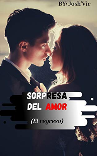 Sorpresa del amor: El regreso (Parte nº 2)