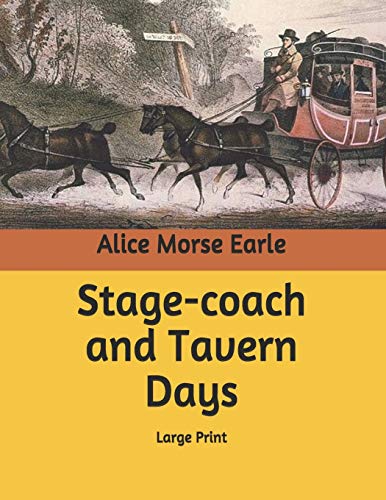 Stage-coach and Tavern Days: Large Print