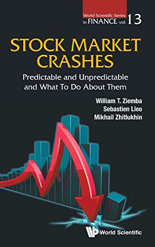 Stock Market Crashes: Predictable and Unpredictable and What to do About Them: 13 (World Scientific Series in Finance)