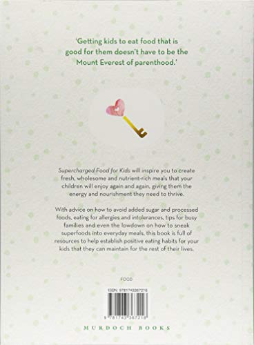 Supercharged Food for Kids: Building Stronger, Healthier, Brighter Kids from the Ground Up