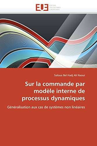 Sur la commande par modèle interne de processus dynamiques: Généralisation aux cas de systèmes non linéaires (OMN.UNIV.EUROP.)