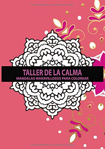 Taller de la calma. Mandalas maravillosos para colorear: Con más de 60 páginas de diferentes gráficos (animales, flores, etc.) - Para avanzados y ... el control del estrés y la relajación - A4
