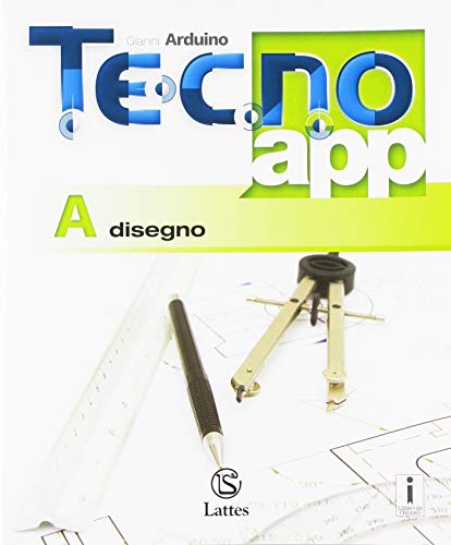 Tecno.app. Con Design, Mi preparo per l'interrogazione e Tavole per il disegno e la costruzione dei solidi. Per la Scuola media. Con ebook. Con espansione online: A-B1-B2-B3
