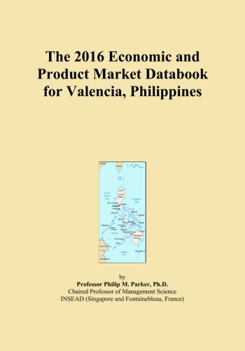 The 2016 Economic and Product Market Databook for Valencia, Philippines