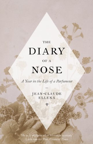 The Diary of a Nose: A Year in the Life of a Parfumeur (English Edition)