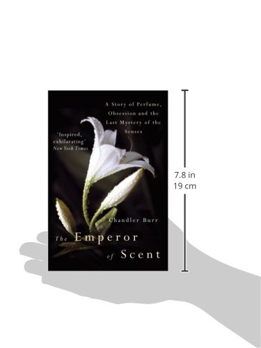 The Emperor Of Scent: A Story of Perfume, Obsession and the Last Mystery of the Senses