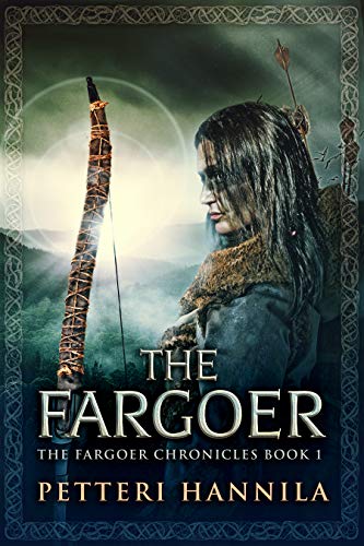 The Fargoer: Historical Fantasy in Ancient Finland (The Fargoer Chronicles Book 1) (English Edition)