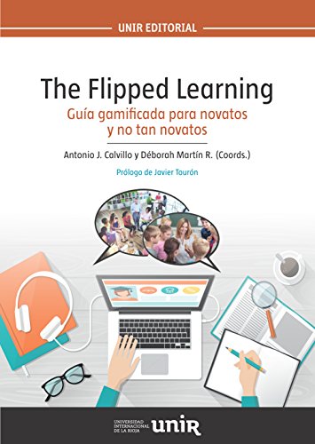 The Flipped Learning: Guía "gamificada" para novatos y no tan novatos