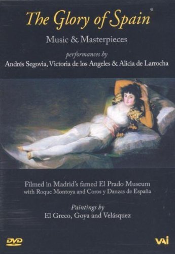 The Glory of Spain - Music and Masterpieces from Madrid's El Prado Museum / Segovia, de los Angeles, de Larrocha by Video Artists Int'L