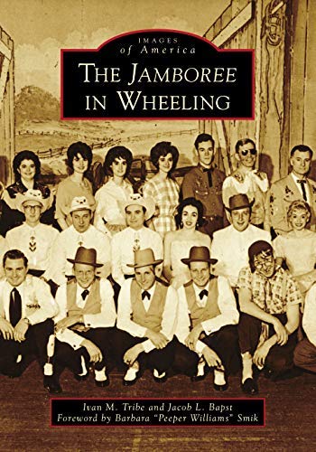 The Jamboree in Wheeling (Images of America) (English Edition)