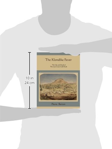 The Klondike Fever: The Life and Death of the Last Great Gold Rush