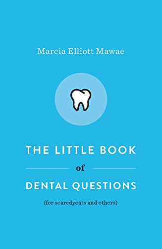 The Little Book of Dental Questions: (for scaredycats and others) (English Edition)