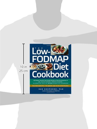 The Low-Fodmap Diet Cookbook: 150 Simple, Flavorful, Gut-Friendly Recipes to Ease the Symptoms of Ibs, Celiac Disease, Crohn's Disease, Ulcerative C: ... Colitis, and Other Digestive Disorders