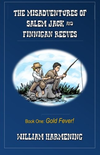 The Misadventures of Salem Jack and Finnigan Reeves: Gold Fever