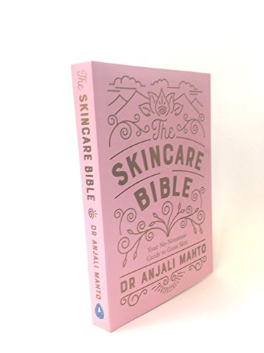 The Skincare Bible: Your No-Nonsense Guide to Great Skin