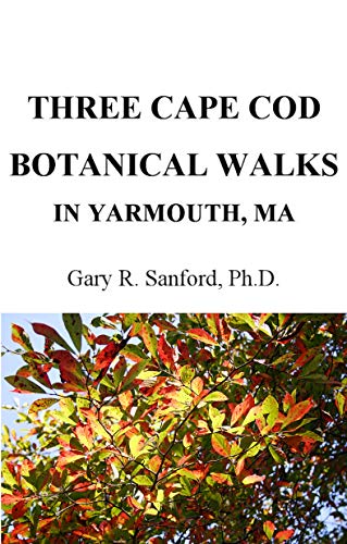 THREE CAPE COD BOTANICAL WALKS IN YARMOUTH, MA (English Edition)