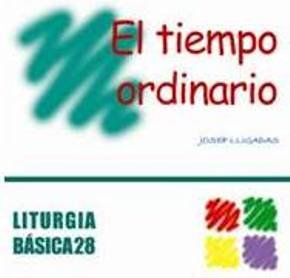 Tiempo ordinario, El (LITURGIA BASICA)