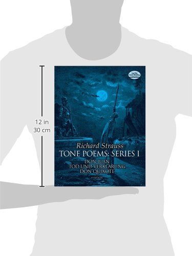 Tone Poems in Full Score, Series I: Don Juan, Tod Und Verklarung, & Don Quixote (Dover Music Scores)