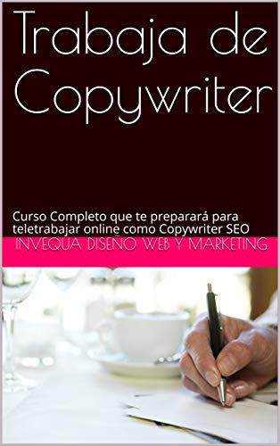 Trabaja de Copywriter: Curso Completo que te preparará para teletrabajar online como Copywriter SEO