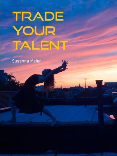 Trade Your Talent (English Edition)