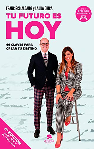 Tu futuro es hoy: 46 claves para crear tu destino