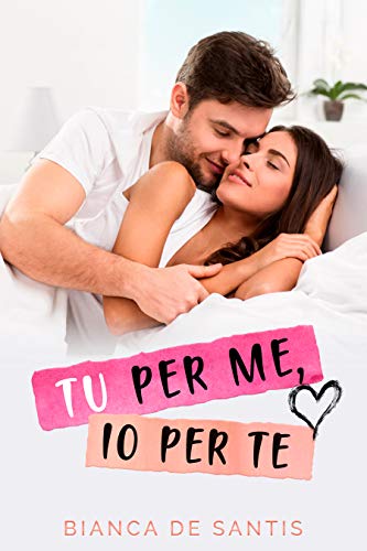 Tu per me, io per te - Vuoi essere la madre di mio figlio?: Romanzo per adulti (Italian Edition)