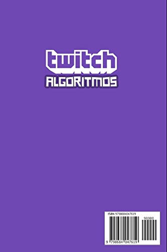 Twitch Algoritmos: Plan de negocios de 10.000$/mes Usando Tu Cuenta Personal de Twitch | Aprende a Generar Dinero Online, Construyendo una Marca y Convirtiéndote en un Influencer