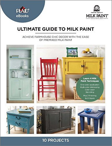 Ultimate Guide to Milk Paint: Achieve Farmhouse Chic Decor With The Ease Of Premixed Milk Paint (English Edition)