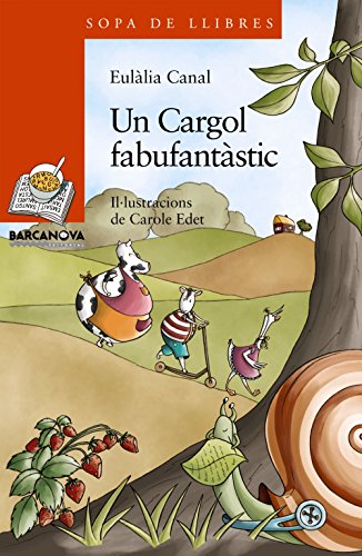 Un Cargol fabufantàstic (Llibres Infantils I Juvenils - Sopa De Llibres. Sèrie Taronja)