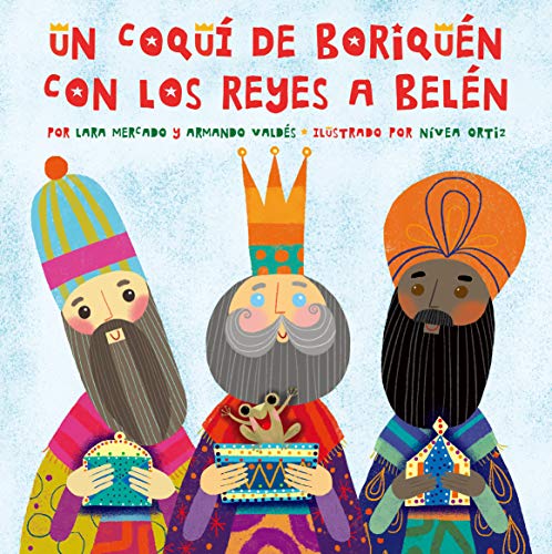 Un Coquí de Boriquén con los Reyes a Belén: (Spanish and English Edition)
