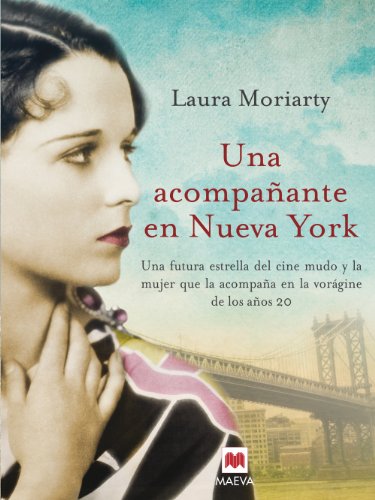 Una acompañante en Nueva York: En los vertiginosos años veinte, dos mujeres muy distintas encontrarán su camino. (Grandes Novelas)