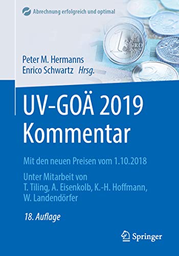 UV-GOÄ 2019 Kommentar: Mit den neuen Preisen vom 1.10.2018 (Abrechnung erfolgreich optimiert) (German Edition)