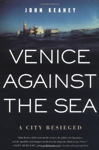Venice Against the Sea: A City Besieged