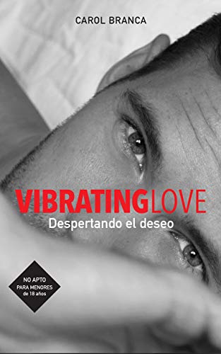 VIBRATING LOVE: DESPERTANDO EL DESEO
