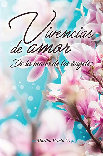 Vivencias de Amor: De la mano de los Ángeles