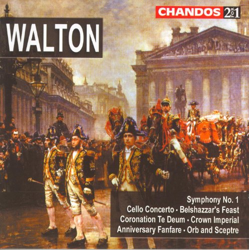 Walton: Symphony No. 1 / Cello Concerto / Belshazzar's Feast / Coronation Te Deum / Crown Imperial