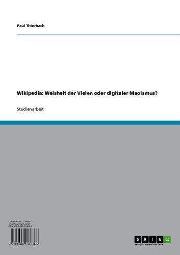 Wikipedia: Weisheit der Vielen oder digitaler Maoismus? (German Edition)