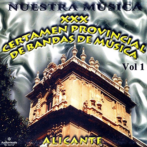 Xxx Certamen Provincial de Bandas de Música de Alicante. Vol. 1