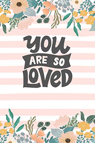 You Are So Loved.: Per annotare ogni emozione ad avvenimento della gravidanza e farne dono ai tuoi figli. Regalo graditissimo alle donne in dolce attesa!