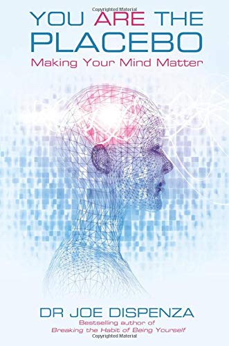 You Are the Placebo: Making Your Mind Matter