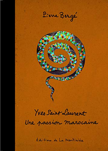 Yves Saint Laurent : Une passion marocaine (Mode et Luxe)