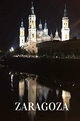 Zaragoza (cuaderno 110 páginas, ideal para un regalo de Aragón): Puede servir como: agenda, cuaderno para colegio, universidad, diario o bloc de notas