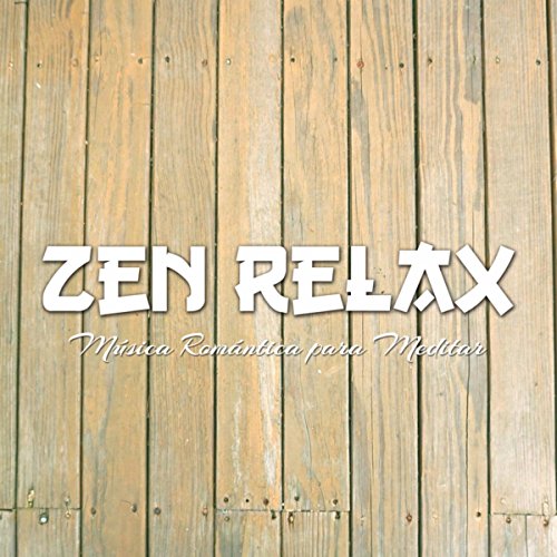 Zen Relax: Música Romántica para Meditar Online con Sonidos para Relaxar e Dormir